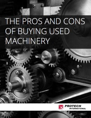 pros-cons-buying-used-machinery-ebook-protech-international.png